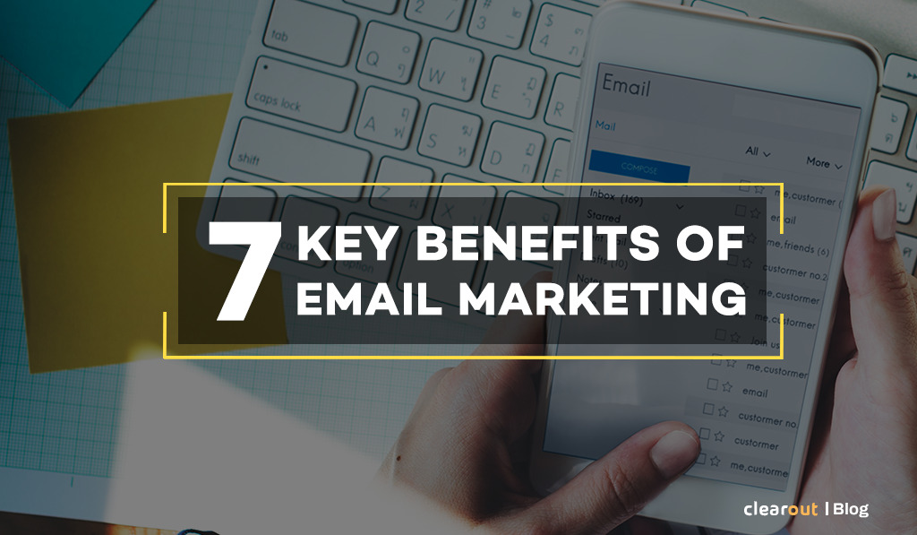 7 Key Benefits of Email Marketing