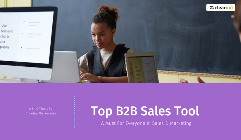 18 Best Sales Tools to Boost Your B2B Sales (Updated 2023)