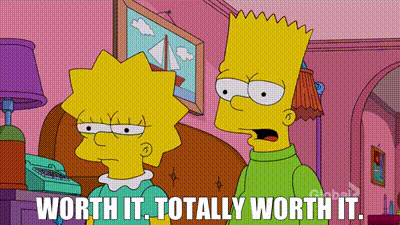 GIF showing Bart and Lisa Simpson reacting with “Worth it, totally worth it.”