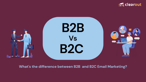 Difference between B2B and B2C email marketing - Clearout