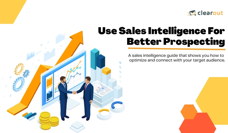 How To Use Sales Intelligence For Better Prospecting