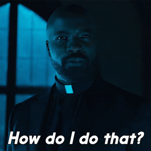 Man asking "How do I do that?"