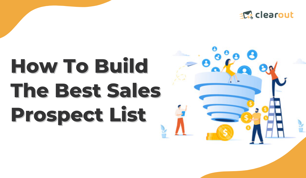 How To Build The Best Sales Prospect List - Guide For 2023