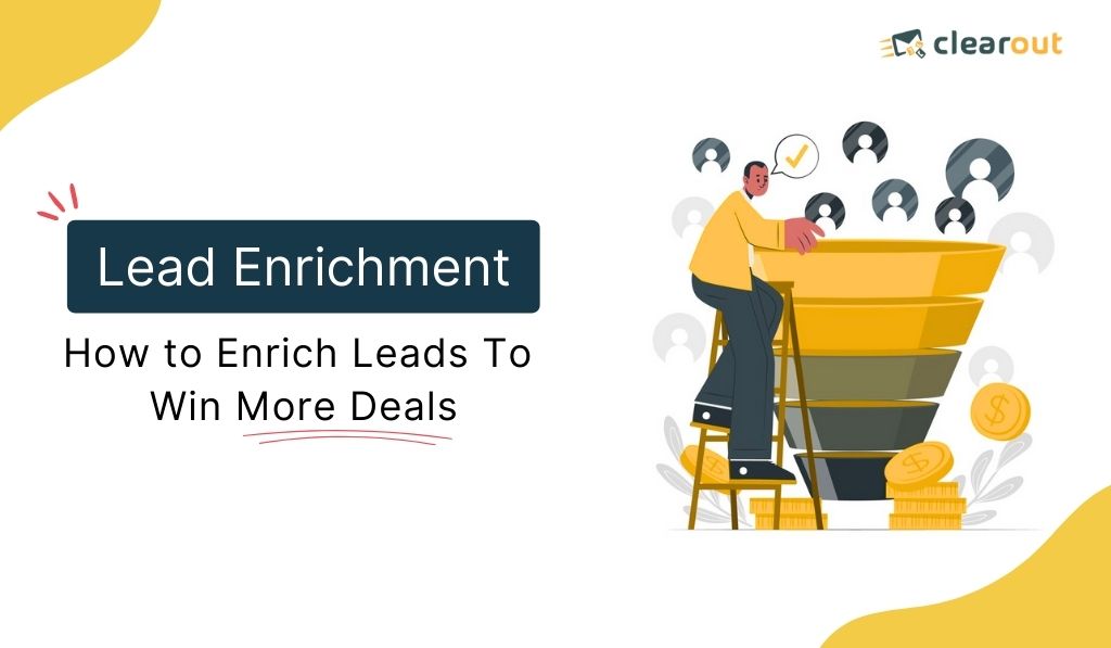 Lead Enrichment - How to Enrich Leads to Win More Deals