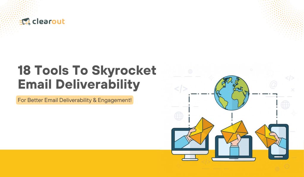 Email deliverability tools to improve inbox placement & engagement