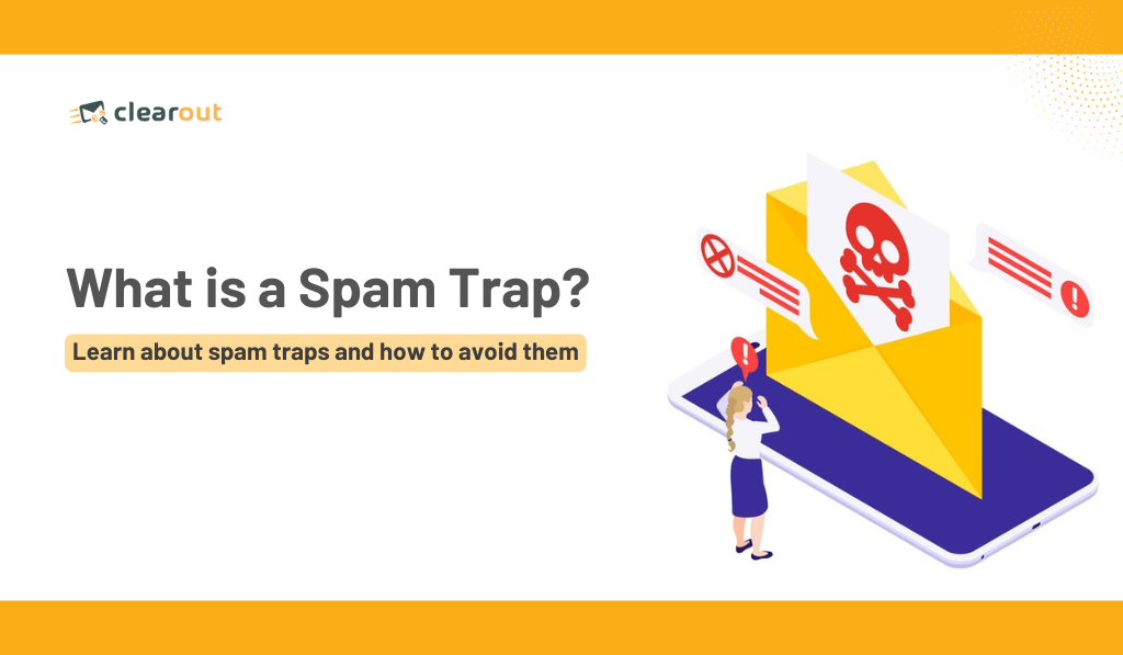 What are Spam Traps? How to Keep Them Off Your Email Lists