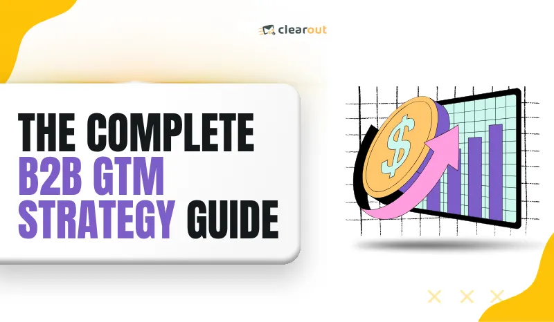 The Complete B2B Go-To-Market Strategy Guide for 2026