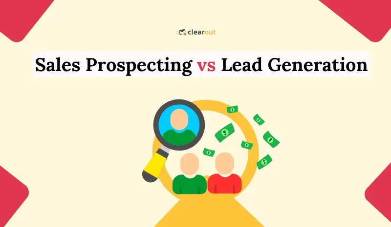 Sales Prospecting vs Lead Generation: What’s the Difference?