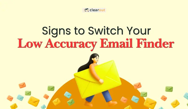 7 Signs You Need to Switch Your Low Accuracy Email Finder
