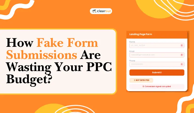 How Fake Form Submissions Are Wasting Your PPC Budget