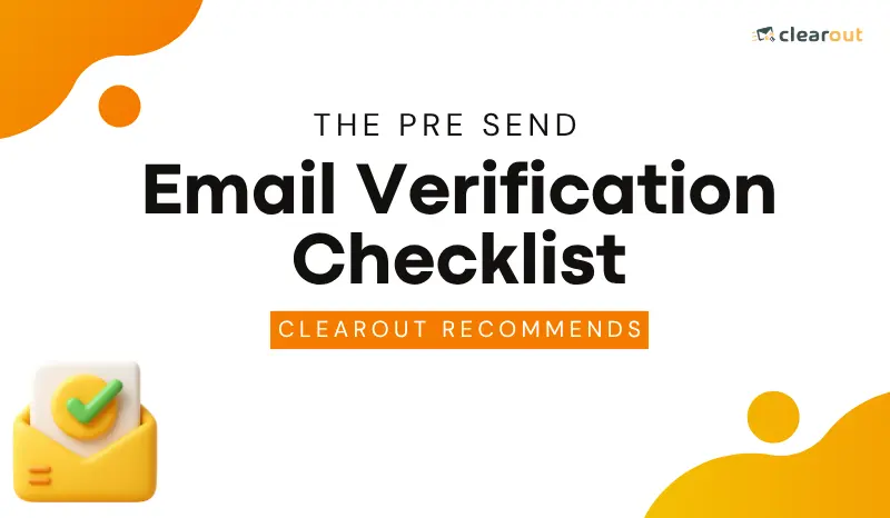 The Pre-Send Email Verification Checklist Clearout Recommends