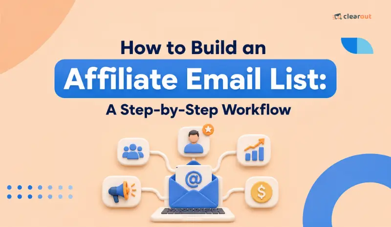How to Build an Affiliate Email List: A Step-by-Step Workflow