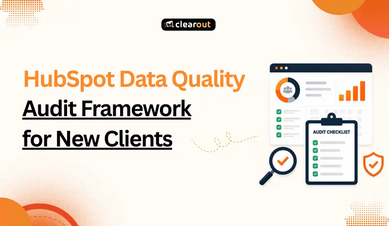 HubSpot Data Quality Audit Framework for New Clients