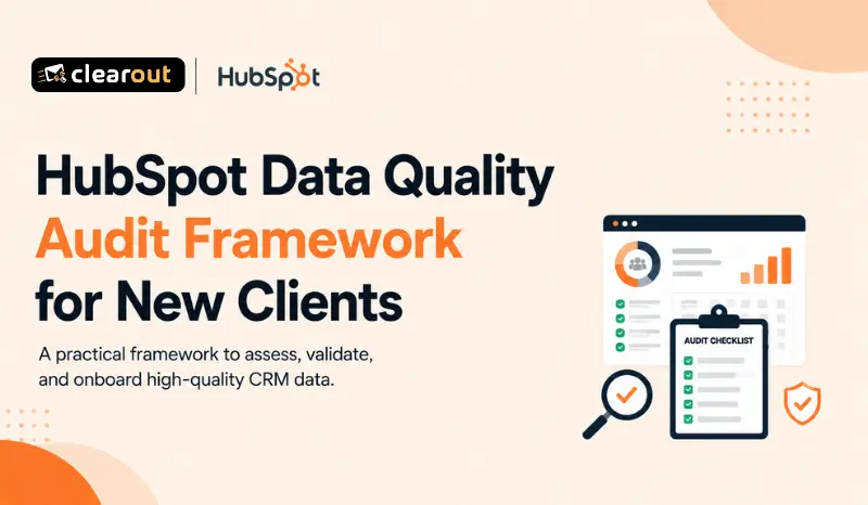 HubSpot Data Quality Audit Framework for New Clients
