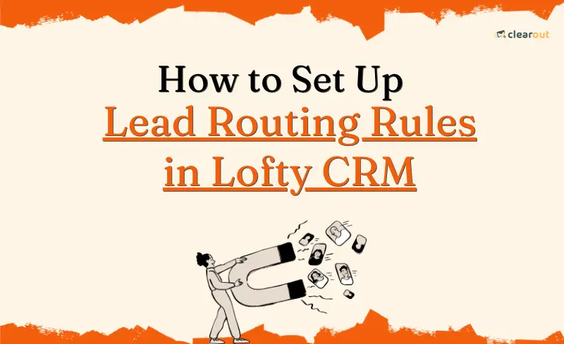 How to Set Up Lead Routing Rules in Lofty CRM