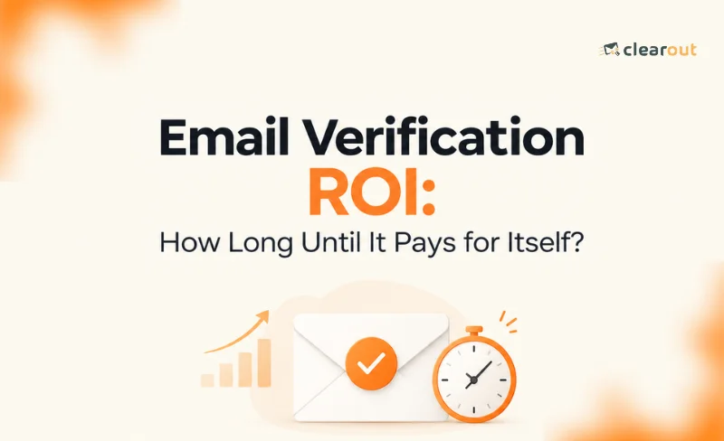 Email Verification ROI: How Long Until It Pays for Itself?